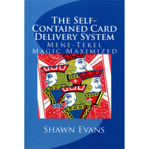 The Self-Contained Card Delivery System (Mene Tekel Magic Maximized) by Shawn Evans